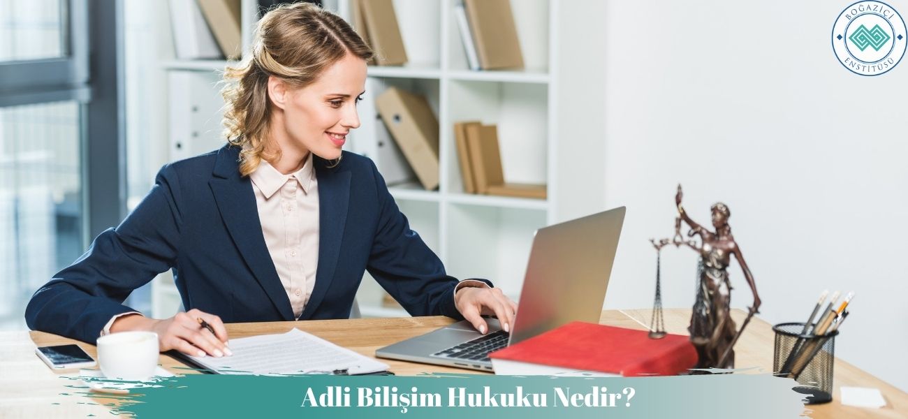 Adli Bilişim Hukuku Nedir? Adli Bilişim Hukuku Nedir?