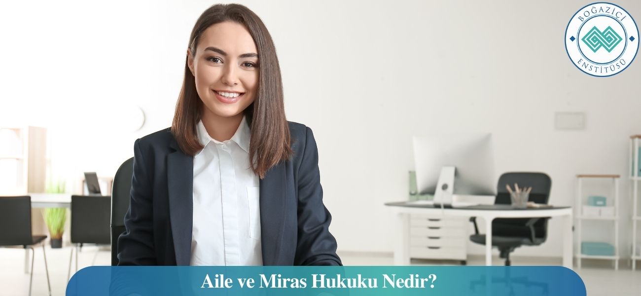 Aile ve Miras Hukuku Nedir? Aile ve Miras Hukuku Nedir?
