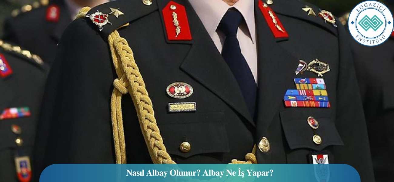 Nasıl Albay Olunur? Albay Ne İş Yapar? Nasıl Albay Olunur? Albay Ne İş Yapar?