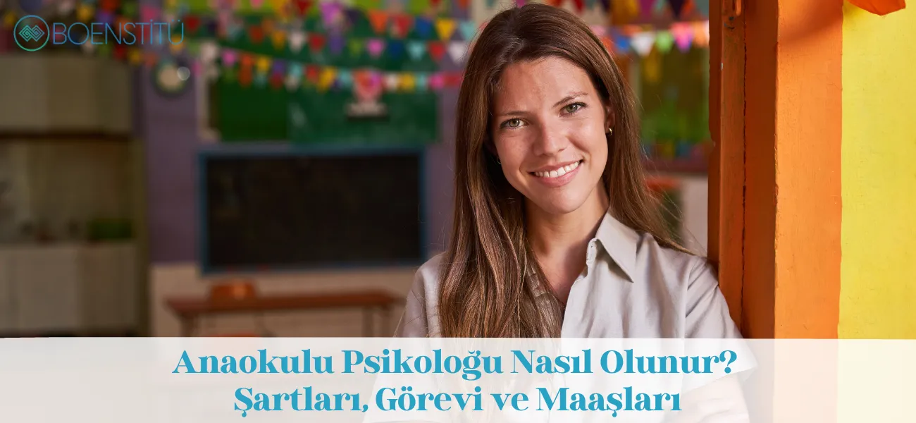 Anaokulu Psikoloğu Nasıl Olunur? Şartları, Görevi ve Maaşları