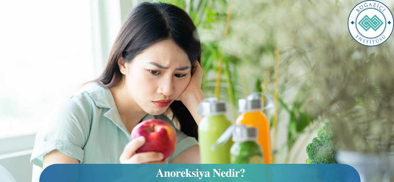Anoreksiya Nedir? Anoreksiya Nedir?