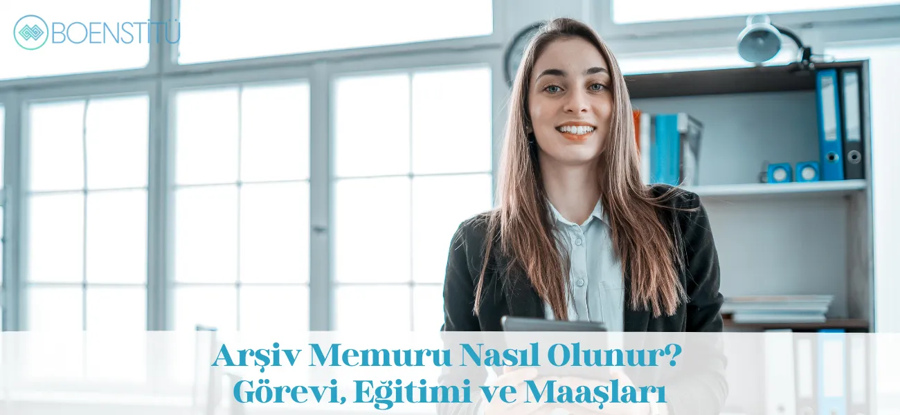 Arşiv Memuru Nasıl Olunur? Görevi Eğitimi ve Maaşları