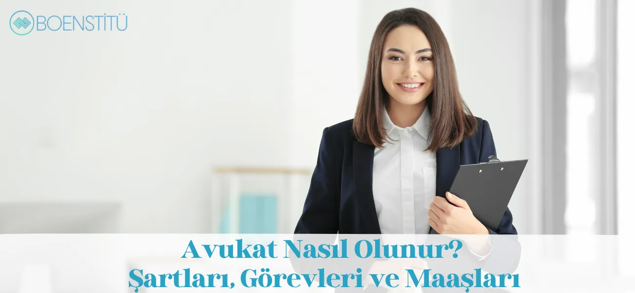 Avukat Nasıl Olunur? Şartları, Görevleri ve Maaşları