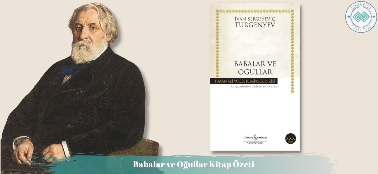Babalar ve Oğullar Kitap Özeti ve Konusu Babalar ve Oğullar Kitap Özeti ve Konusu
