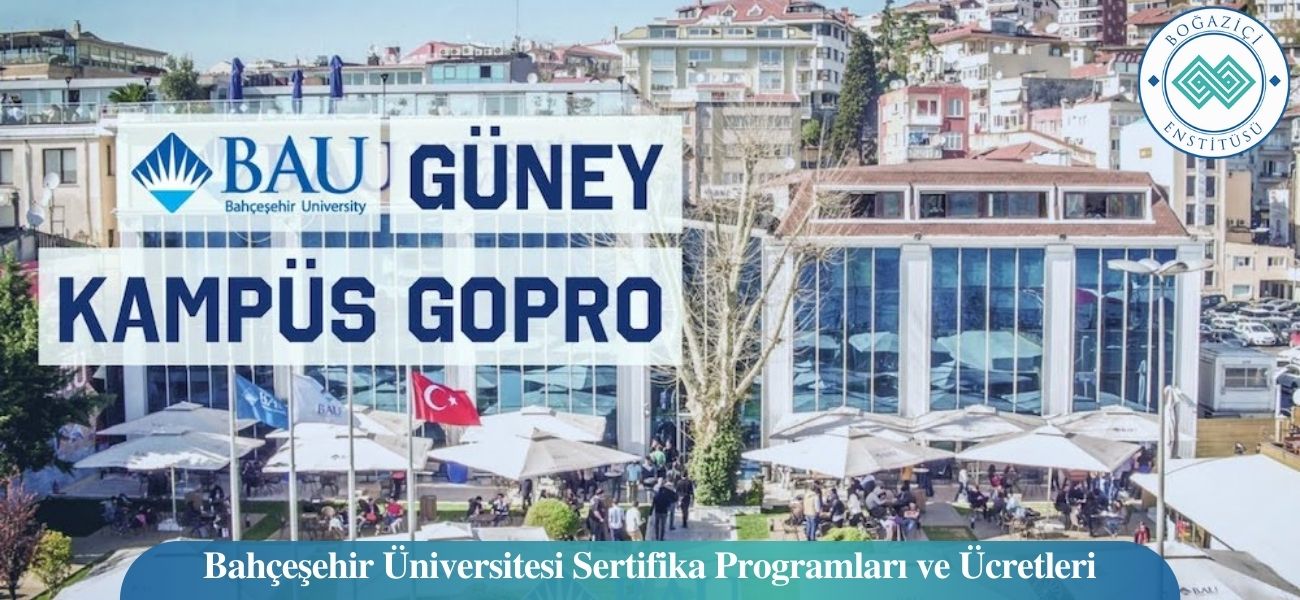 Bahçeşehir Üniversitesi Sertifika Programları ve Ücretleri Bahçeşehir Üniversitesi Sertifika Programları ve Ücretleri