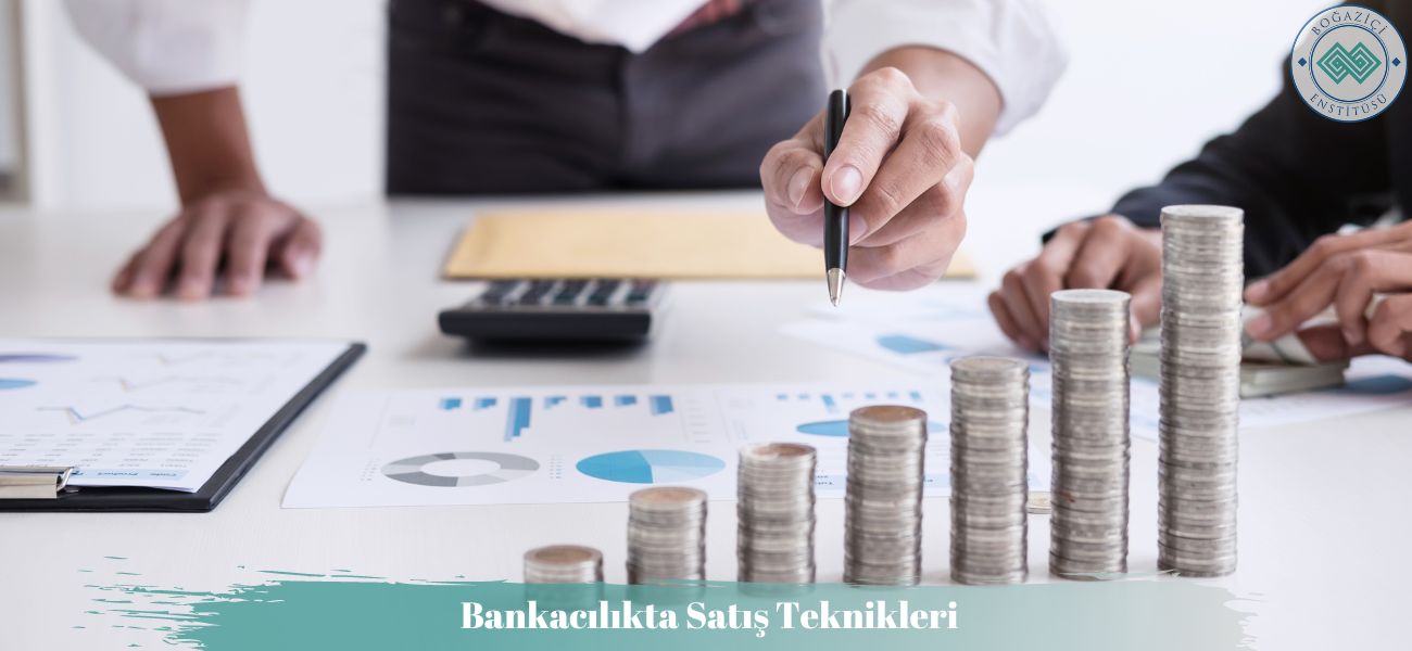 Bankacılıkta Satış Teknikleri Bankacılıkta Satış Teknikleri