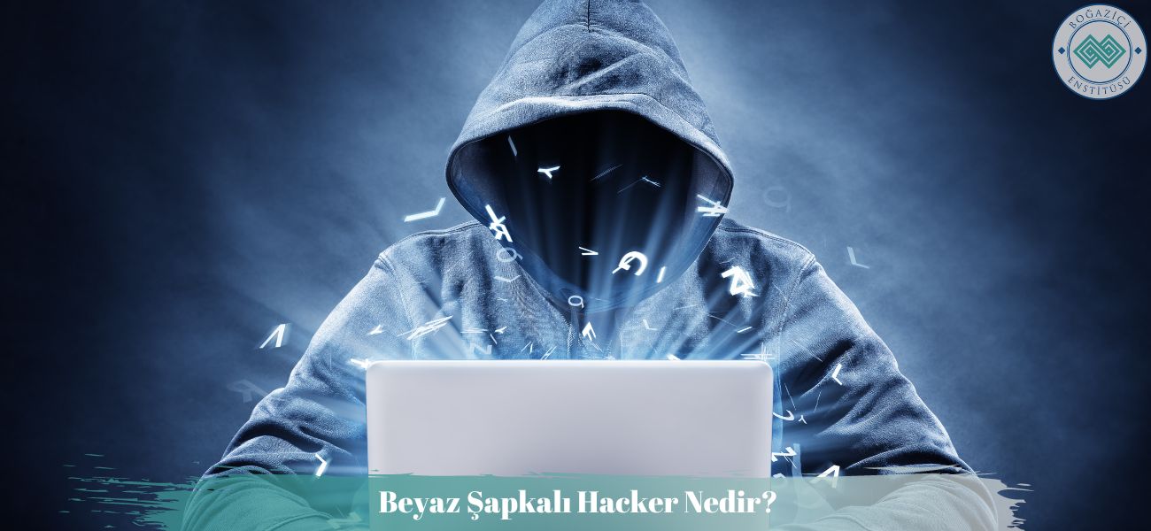 Beyaz Şapkalı Hacker Nedir? Beyaz Şapkalı Hacker Nedir?