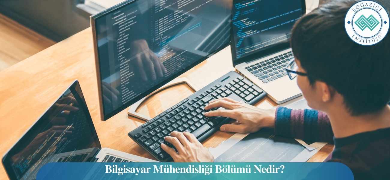 Bilgisayar Mühendisliği Bölümü Nedir?