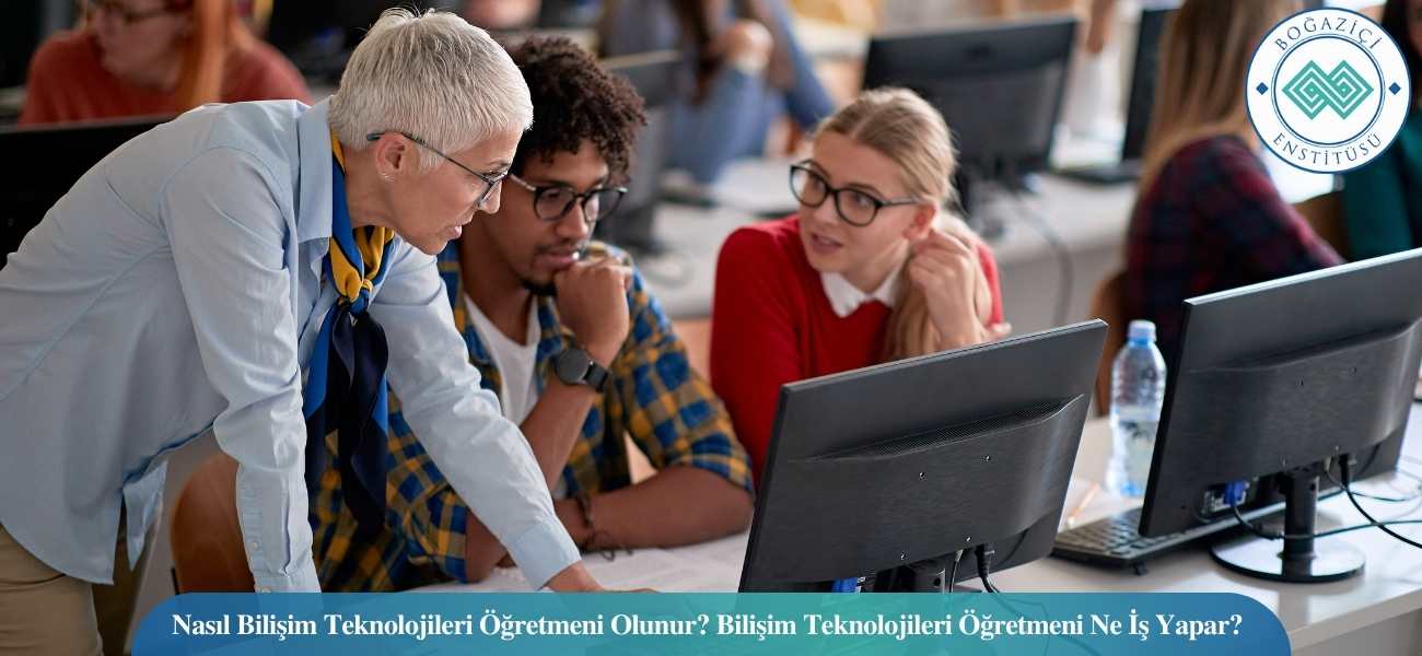 Nasıl Bilişim Teknolojileri Öğretmeni Olunur? Bilişim Teknolojileri Öğretmeni Ne İş Yapar? Nasıl Bilişim Teknolojileri Öğretmeni Olunur? Bilişim Teknolojileri Öğretmeni Ne İş Yapar?