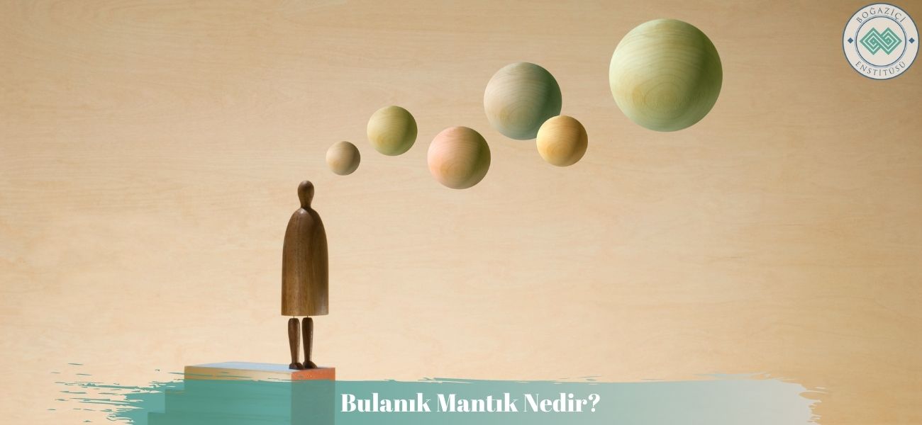 Bulanık Mantık Nedir? Bulanık Mantık Nedir?