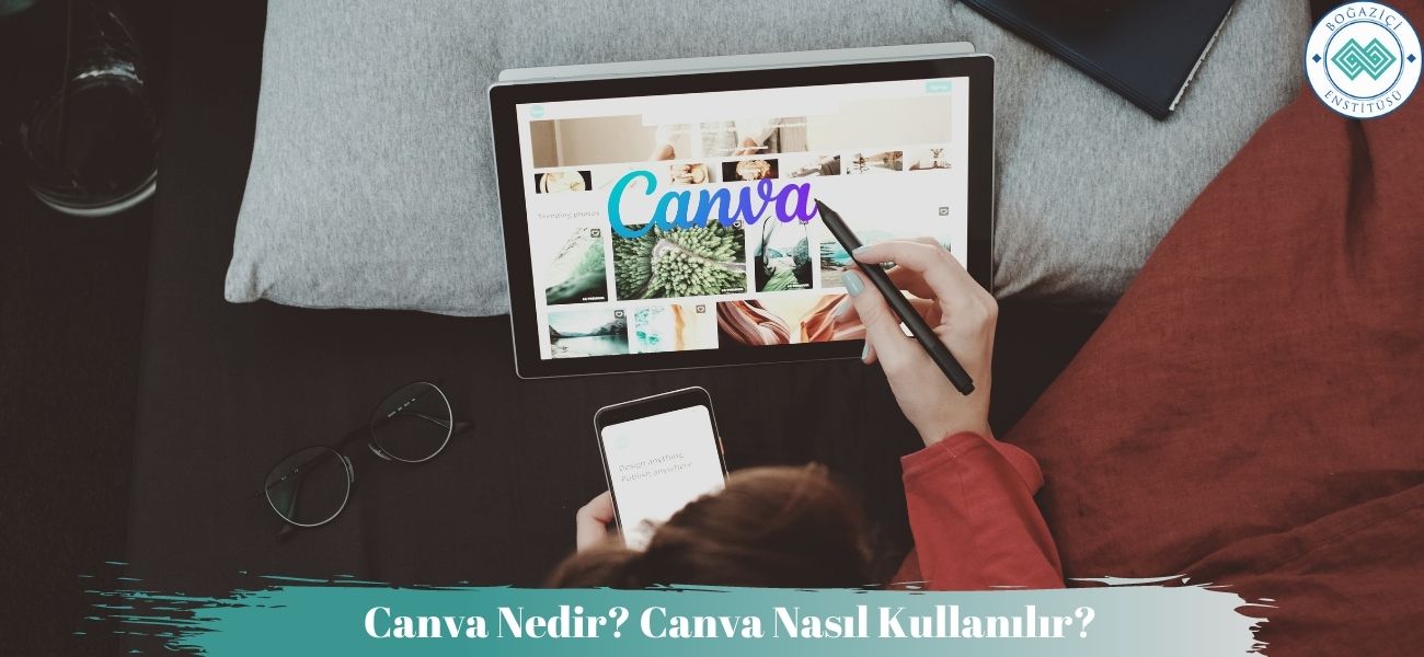 Canva Nedir? Ne İşe Yarar? Nasıl Kullanılır? Canva Nedir? Ne İşe Yarar? Nasıl Kullanılır?