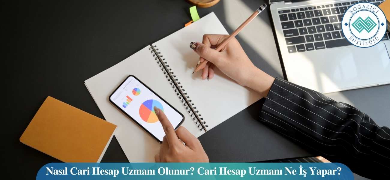 Nasıl Cari Hesap Uzmanı Olunur? Cari Hesap Uzmanı Ne İş Yapar? Nasıl Cari Hesap Uzmanı Olunur? Cari Hesap Uzmanı Ne İş Yapar?