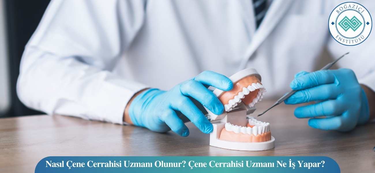Nasıl Çene Cerrahisi Uzmanı Olunur? Çene Cerrahisi Uzmanı Ne İş Yapar? Nasıl Çene Cerrahisi Uzmanı Olunur? Çene Cerrahisi Uzmanı Ne İş Yapar?