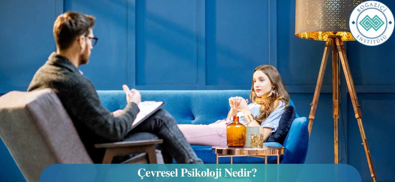Çevresel Psikoloji Nedir? Çevresel Psikoloji Nedir?