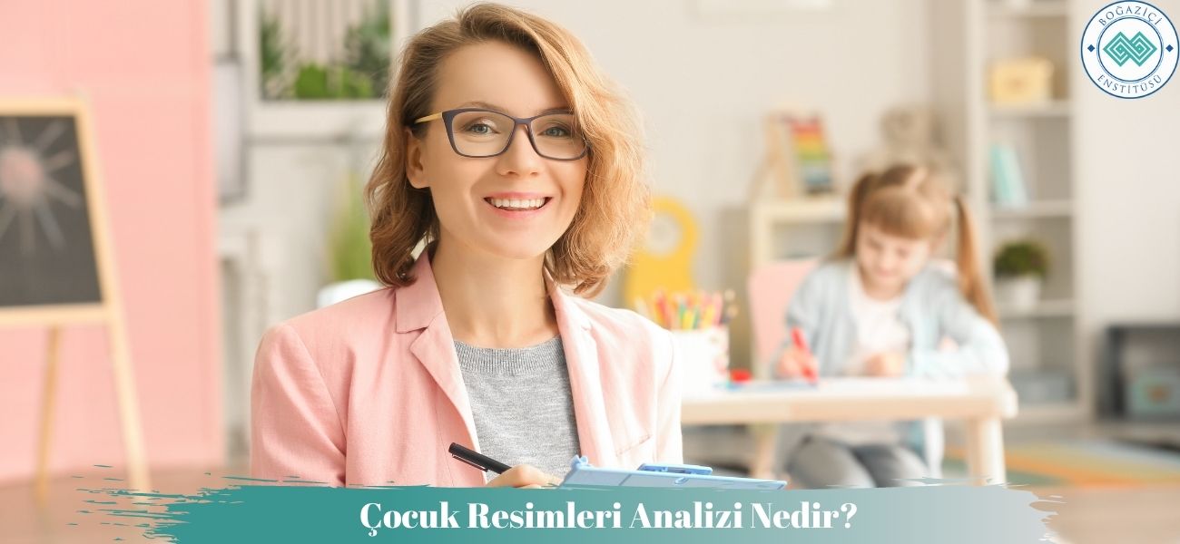 Çocuk Resimleri Analizi Nedir? Çocuk Resimleri Analizi Nedir?