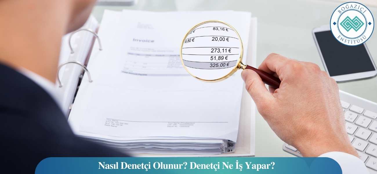 Nasıl Denetçi Olunur? Denetçi Ne İş Yapar? Nasıl Denetçi Olunur? Denetçi Ne İş Yapar?