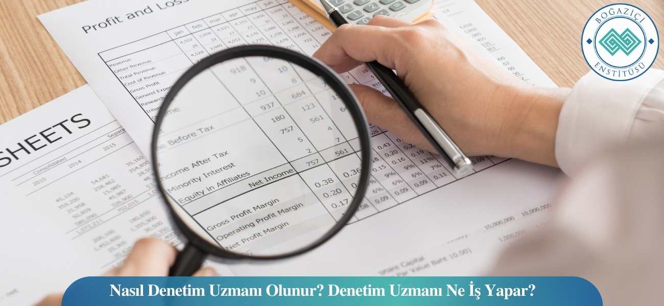 Nasıl Denetim Uzmanı Olunur? Denetim Uzmanı Ne İş Yapar? Nasıl Denetim Uzmanı Olunur? Denetim Uzmanı Ne İş Yapar?