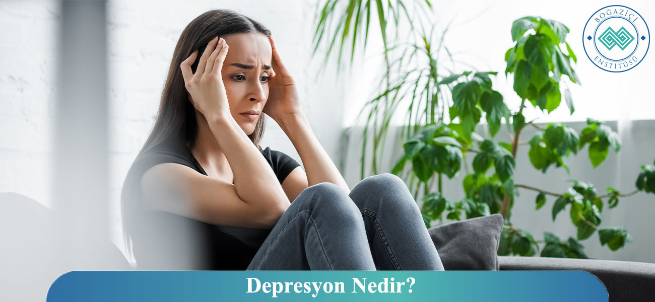 Depresyon Nedir? Depresyon Nedir?