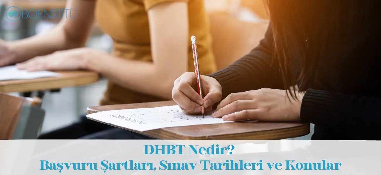 DHBT Nedir? Başvuru Şartları, Sınav Tarihleri ve Konular
