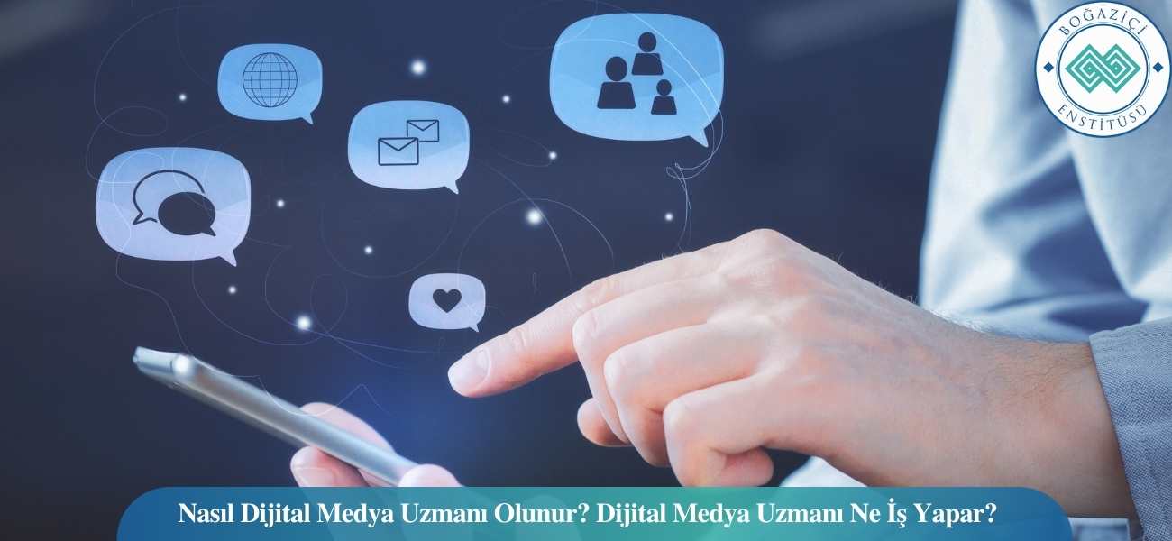 Nasıl Dijital Medya Uzmanı Olunur? Dijital Medya Uzmanı Ne İş Yapar? Nasıl Dijital Medya Uzmanı Olunur? Dijital Medya Uzmanı Ne İş Yapar?