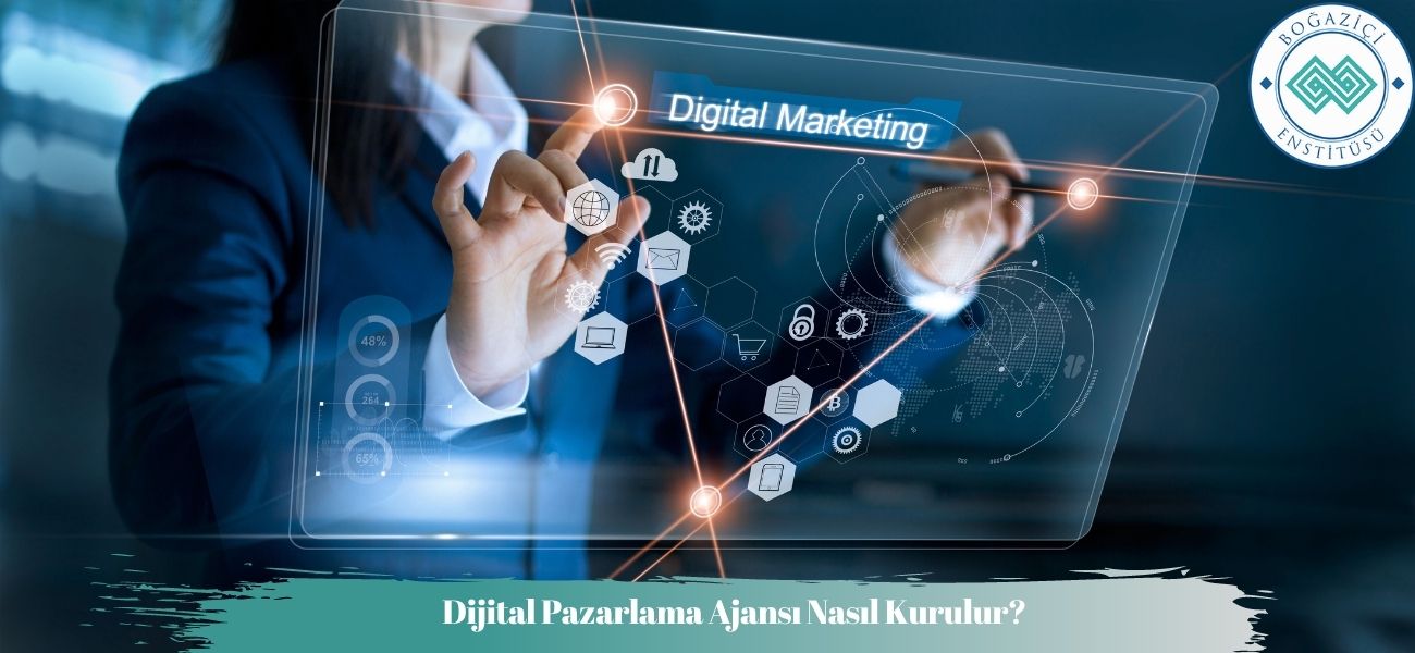 Dijital Pazarlama Ajansı Nasıl Kurulur? Dijital Pazarlama Ajansı Nasıl Kurulur?