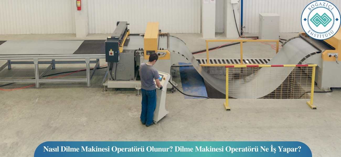 Nasıl Dilme Makinesi Operatörü Olunur? Dilme Makinesi Operatörü Ne İş Yapar? Nasıl Dilme Makinesi Operatörü Olunur? Dilme Makinesi Operatörü Ne İş Yapar?