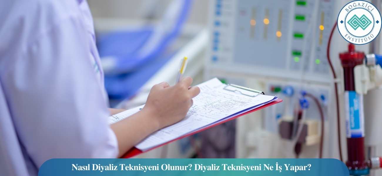 Nasıl Diyaliz Teknisyeni Olunur? Diyaliz Teknisyeni Ne İş Yapar? Nasıl Diyaliz Teknisyeni Olunur? Diyaliz Teknisyeni Ne İş Yapar?