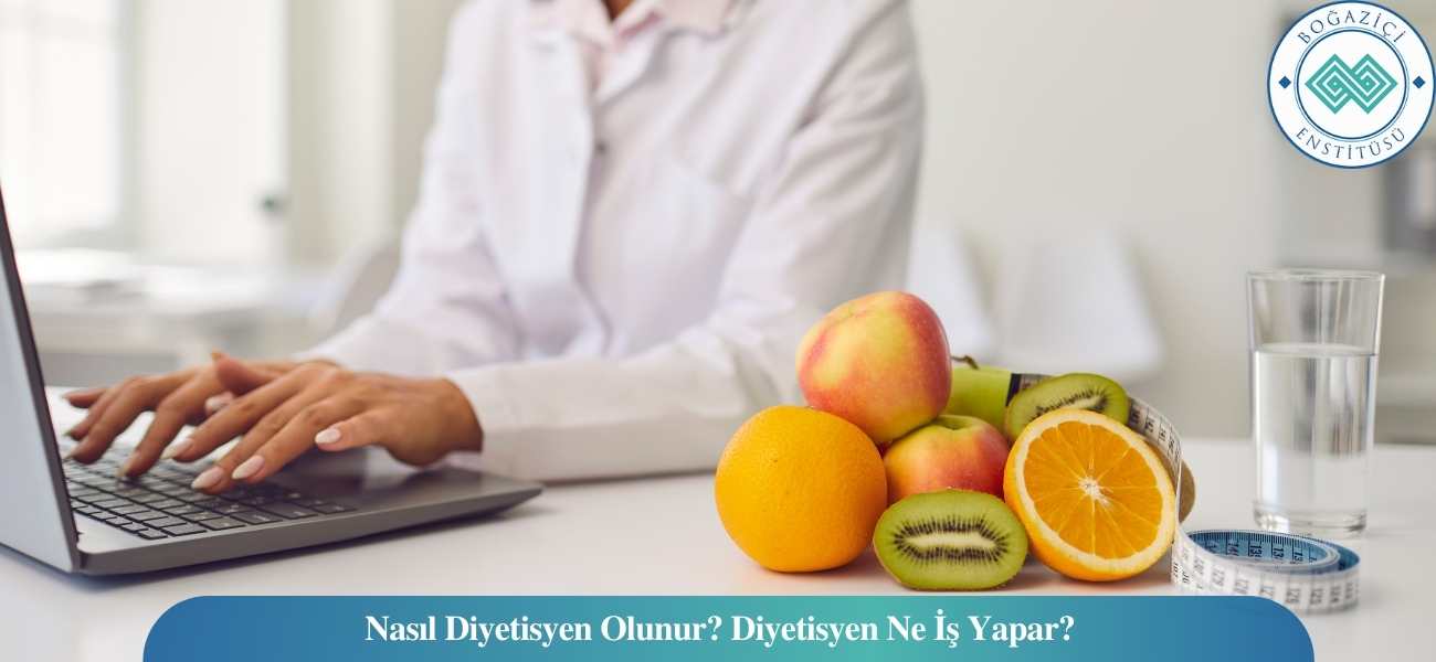 Nasıl Diyetisyen Olunur? Diyetisyen Ne İş Yapar? Nasıl Diyetisyen Olunur? Diyetisyen Ne İş Yapar?