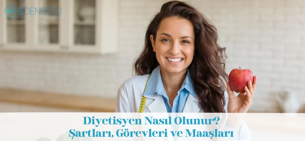 Diyetisyen Nasıl Olunur? Şartları, Görevleri ve Maaşları