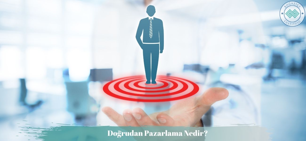Doğrudan Pazarlama Nedir? Doğrudan Pazarlama Nedir?