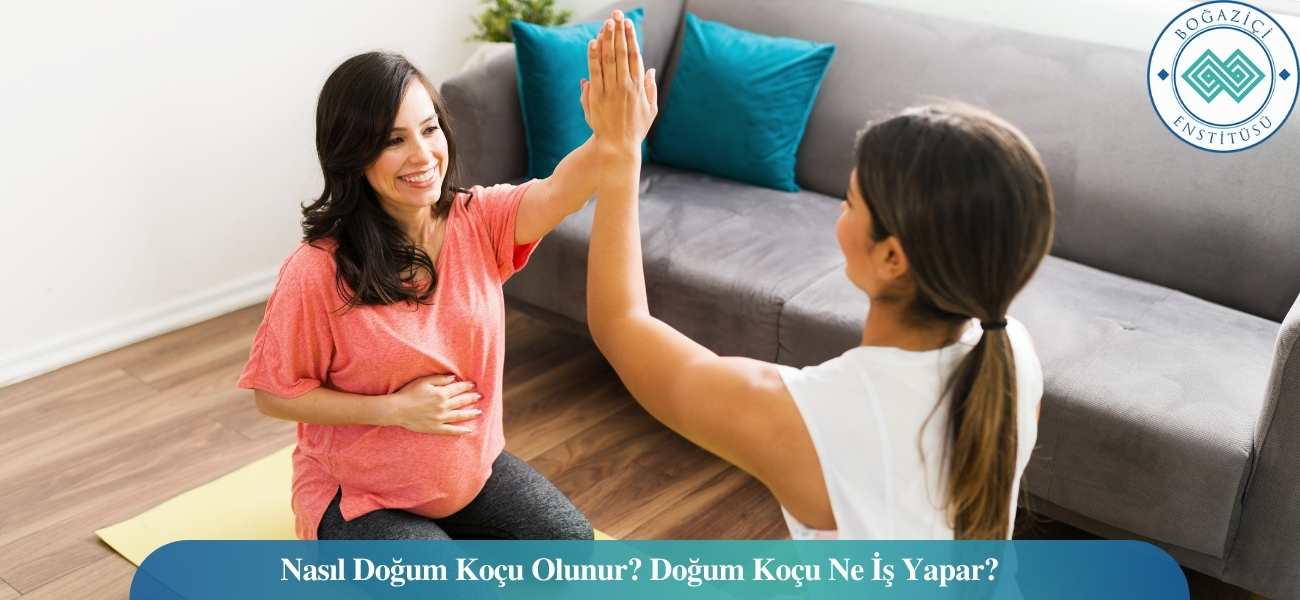 Nasıl Doğum Koçu Olunur? Doğum Koçu Ne İş Yapar? Nasıl Doğum Koçu Olunur? Doğum Koçu Ne İş Yapar?