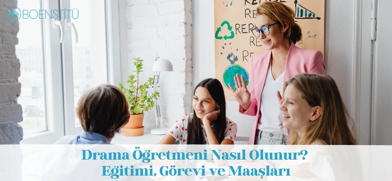 Drama Öğretmeni Nasıl Olunur? Eğitimi, Görevi ve Maaşları