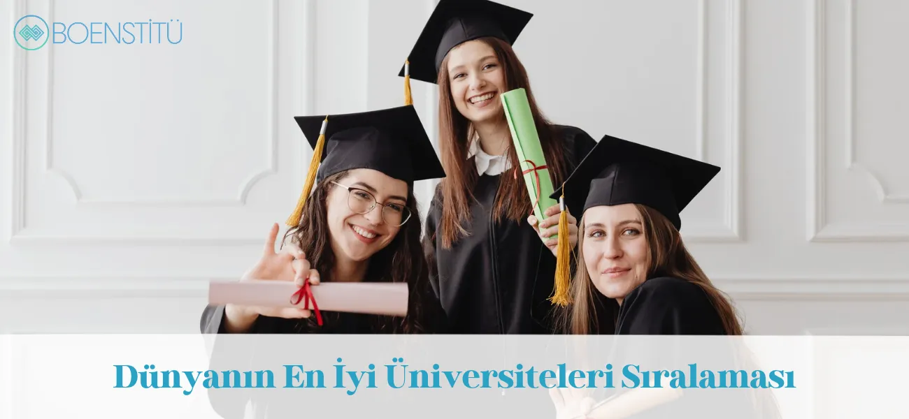 Dünyanın En İyi Üniversiteleri Sıralaması: İlk 50 Üniversite