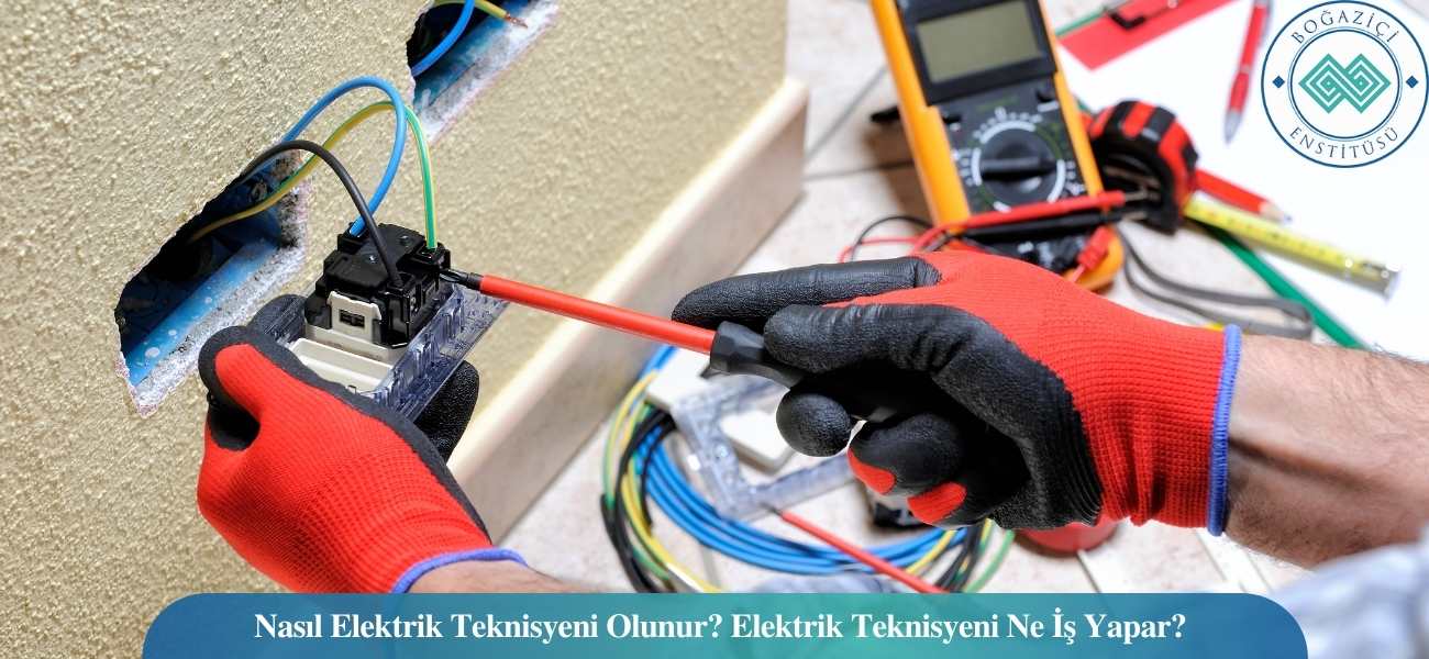 Nasıl Elektrik Teknisyeni Olunur? Elektrik Teknisyeni Ne İş Yapar? Nasıl Elektrik Teknisyeni Olunur? Elektrik Teknisyeni Ne İş Yapar?