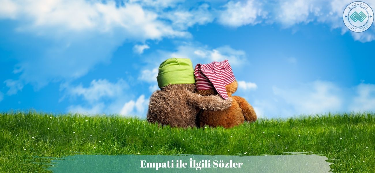 Empati ile İlgili Sözler Empati ile İlgili Sözler