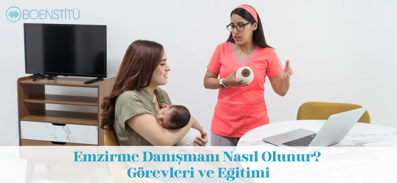 Emzirme Danışmanı Nasıl Olunur? Görevi ve Eğitimi