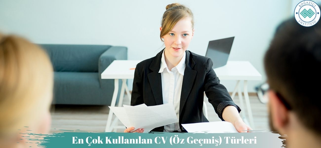 En Çok Kullanılan CV (Öz Geçmiş) Türleri En Çok Kullanılan CV (Öz Geçmiş) Türleri