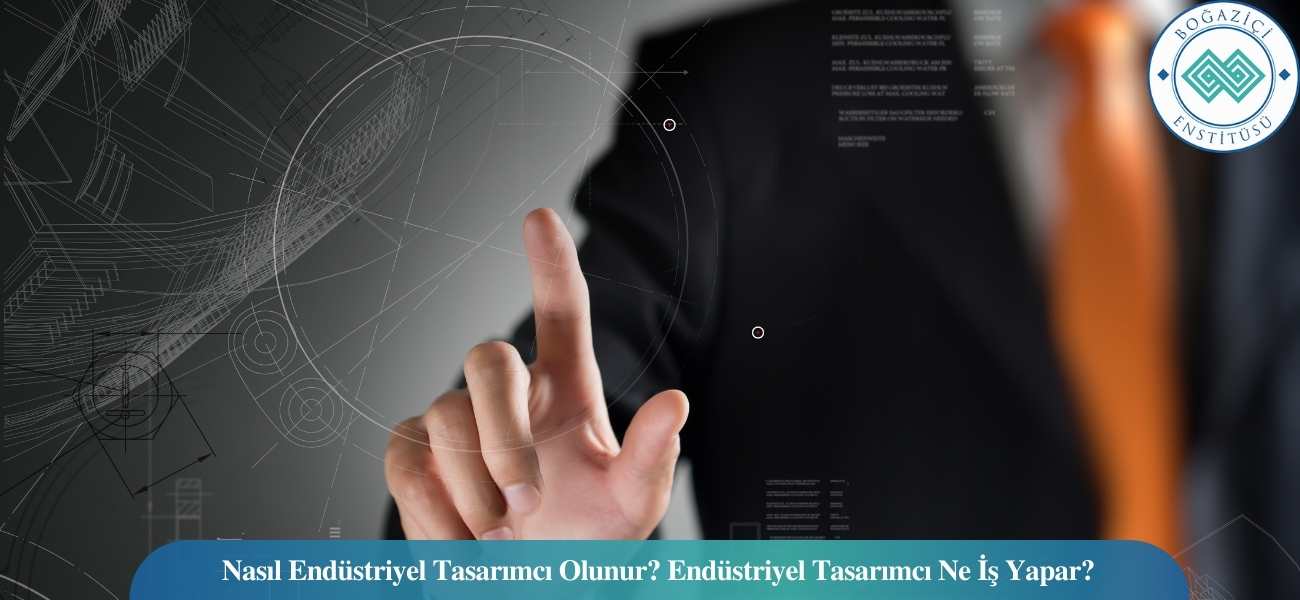 Nasıl Endüstriyel Tasarımcı Olunur? Endüstriyel Tasarımcı Ne İş Yapar? Nasıl Endüstriyel Tasarımcı Olunur? Endüstriyel Tasarımcı Ne İş Yapar?