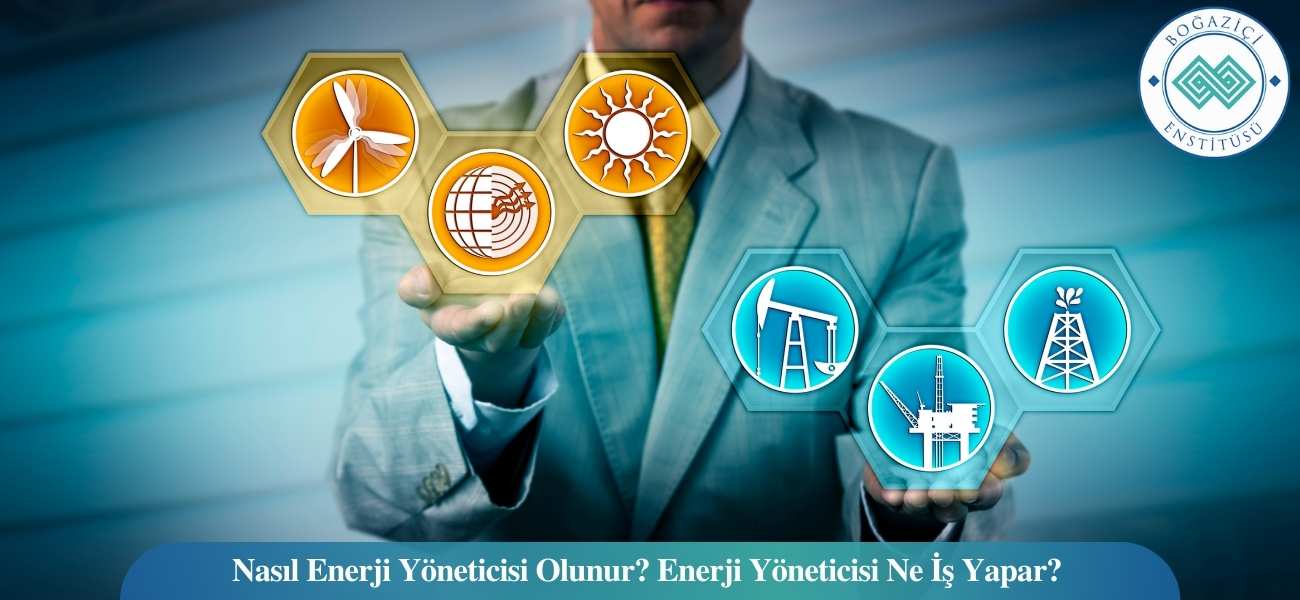 Nasıl Enerji Yöneticisi Olunur? Enerji Yöneticisi Ne İş Yapar? Nasıl Enerji Yöneticisi Olunur? Enerji Yöneticisi Ne İş Yapar?
