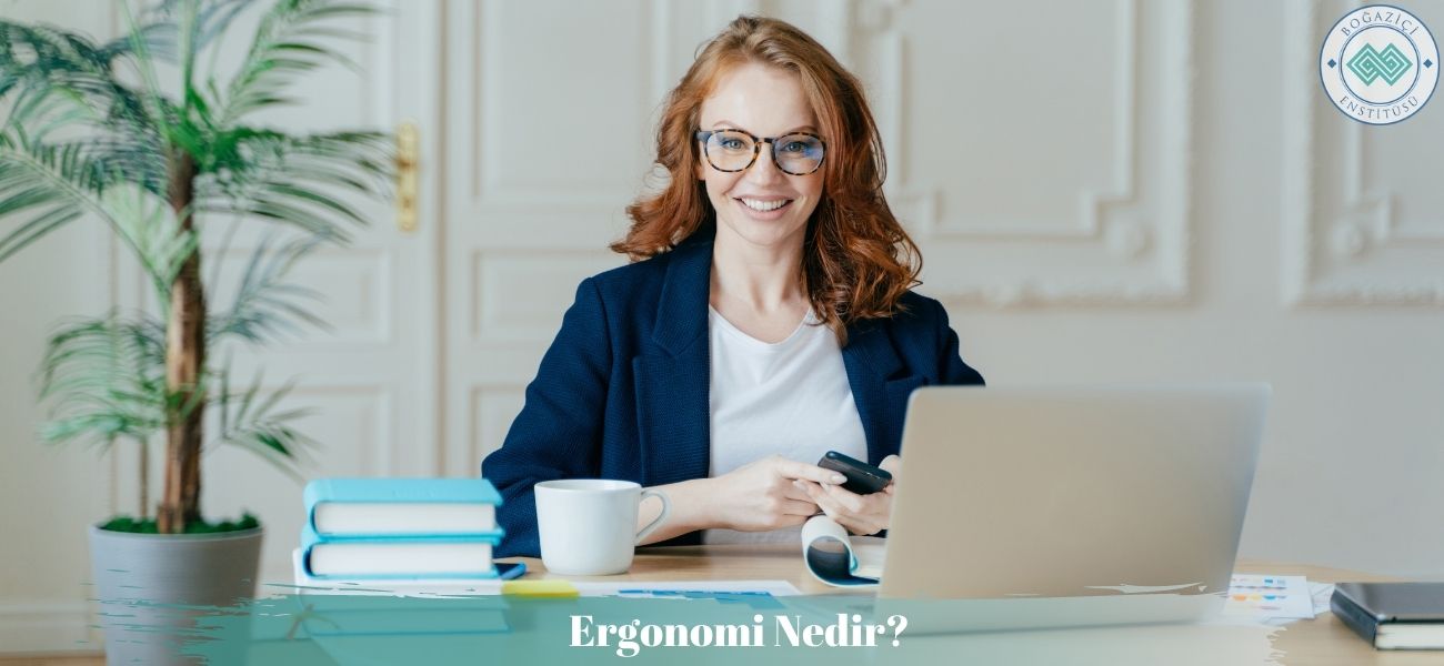 Ergonomi Nedir? Ergonomi Nedir?