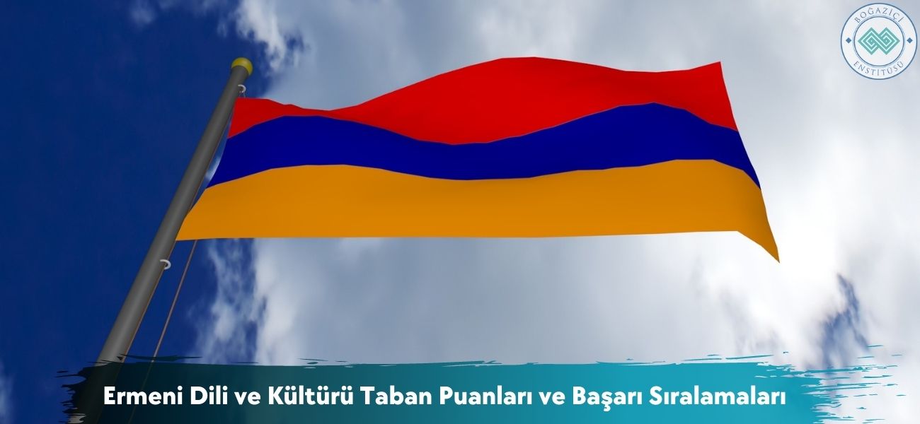 Ermeni Dili ve Kültürü 2025 Taban Puanları ve Sıralamaları Ermeni Dili ve Kültürü 2025 Taban Puanları ve Sıralamaları