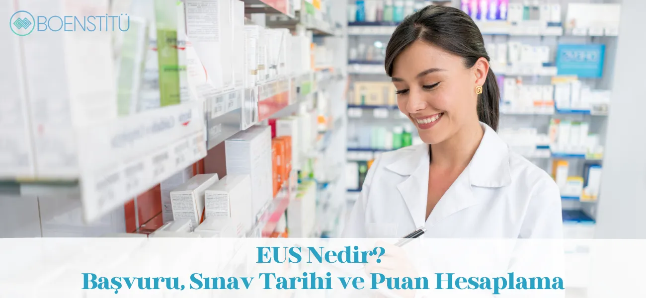EUS Nedir? Başvuru, Sınav Tarihi ve Puan Hesaplama