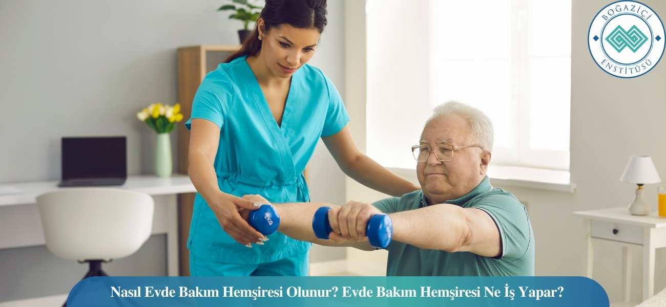 Nasıl Evde Bakım Hemşiresi Olunur? Evde Bakım Hemşiresi Ne İş Yapar? Nasıl Evde Bakım Hemşiresi Olunur? Evde Bakım Hemşiresi Ne İş Yapar?