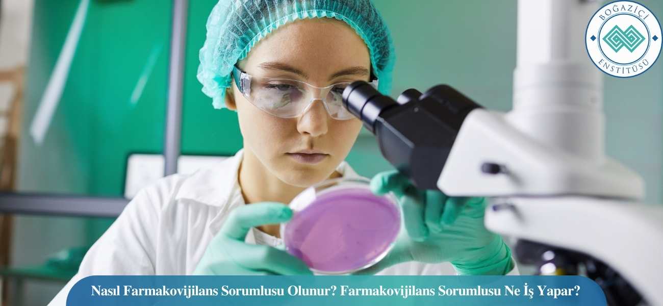 Nasıl Farmakovijilans Sorumlusu Olunur? Farmakovijilans Sorumlusu Ne İş Yapar? Nasıl Farmakovijilans Sorumlusu Olunur? Farmakovijilans Sorumlusu Ne İş Yapar?