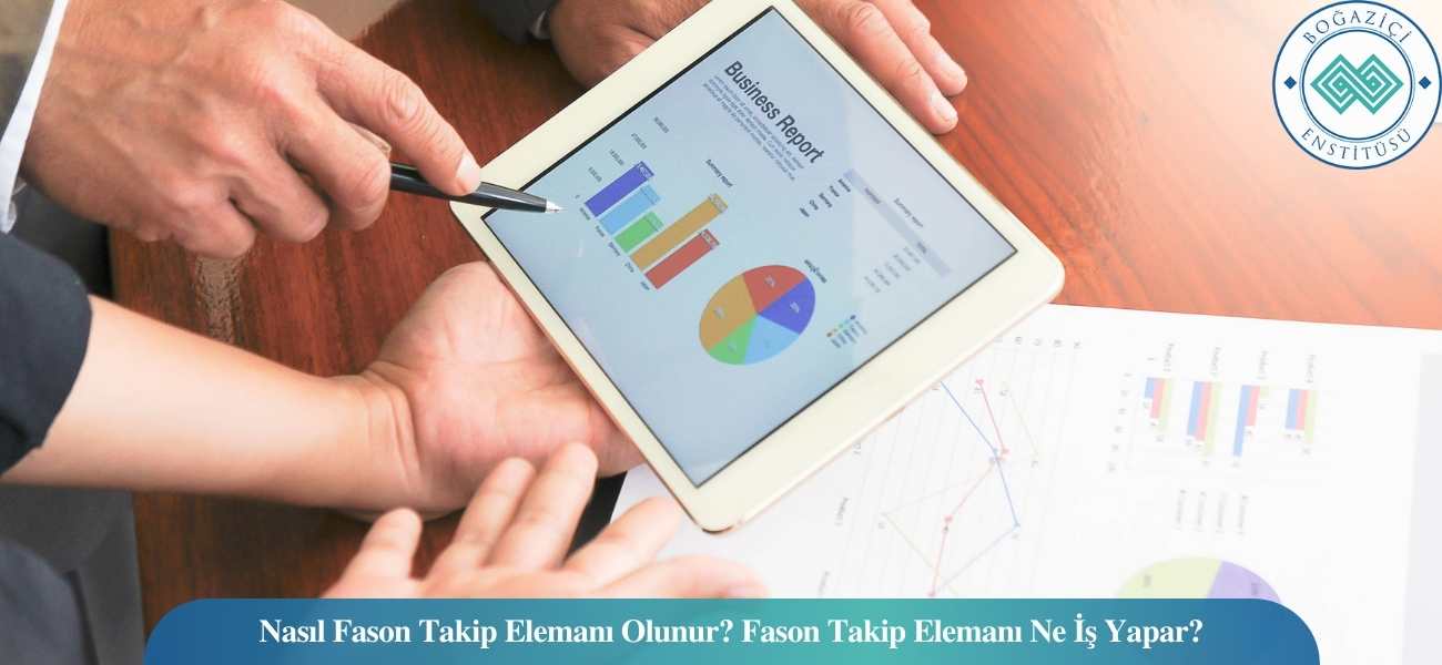 Nasıl Fason Takip Elemanı Olunur? Fason Takip Elemanı Ne İş Yapar? Nasıl Fason Takip Elemanı Olunur? Fason Takip Elemanı Ne İş Yapar?