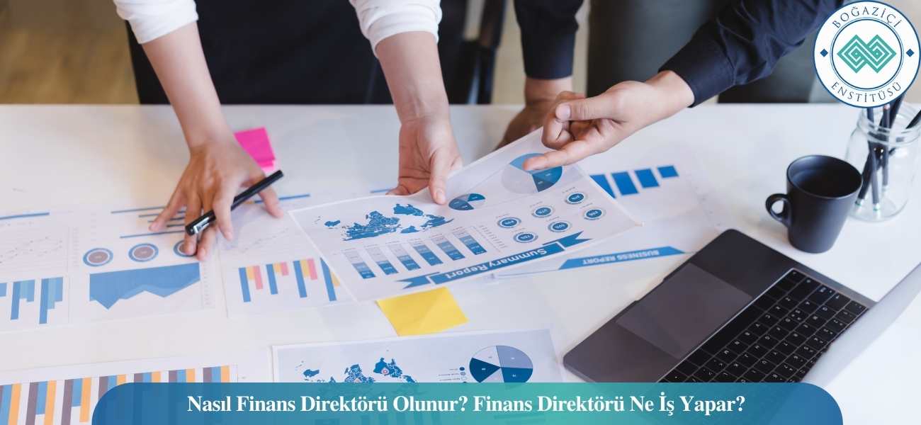 Nasıl Finans Direktörü Olunur? Finans Direktörü Ne İş Yapar? Nasıl Finans Direktörü Olunur? Finans Direktörü Ne İş Yapar?