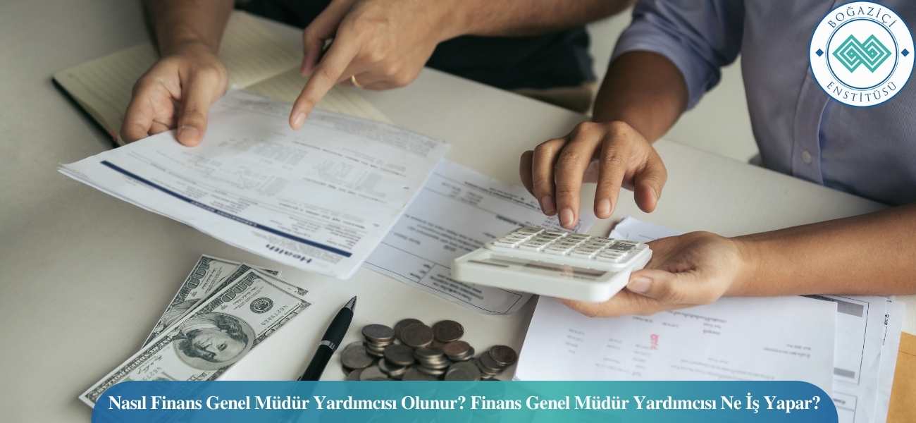 Nasıl Finans Genel Müdür Yardımcısı Olunur? Finans Genel Müdür Yardımcısı Ne İş Yapar? Nasıl Finans Genel Müdür Yardımcısı Olunur? Finans Genel Müdür Yardımcısı Ne İş Yapar?