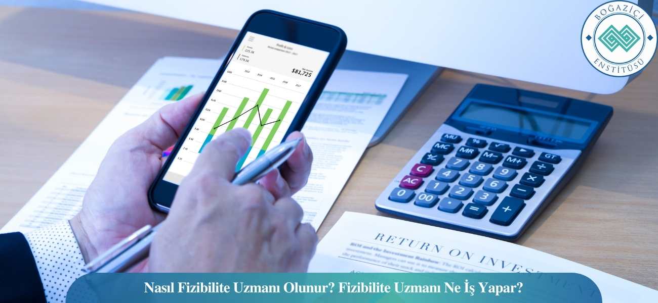 Nasıl Fizibilite Uzmanı Olunur? Fizibilite Uzmanı Ne İş Yapar? Nasıl Fizibilite Uzmanı Olunur? Fizibilite Uzmanı Ne İş Yapar?