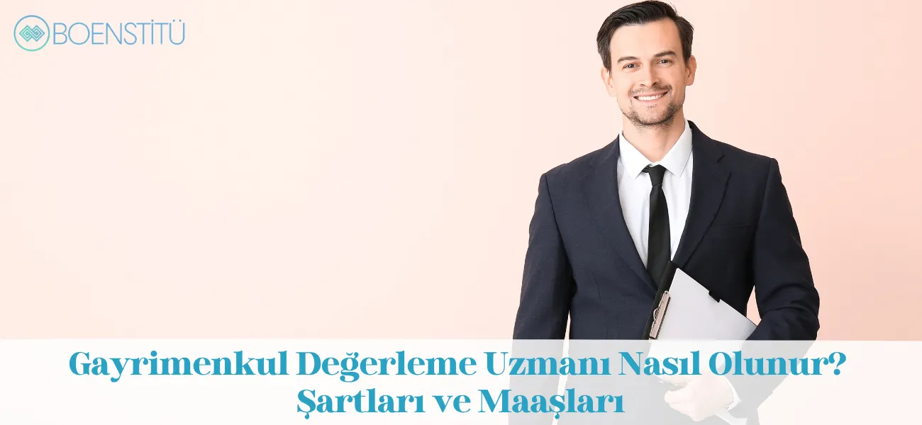 Gayrimenkul Değerleme Uzmanı Nasıl Olunur? Şartları ve Maaşları
