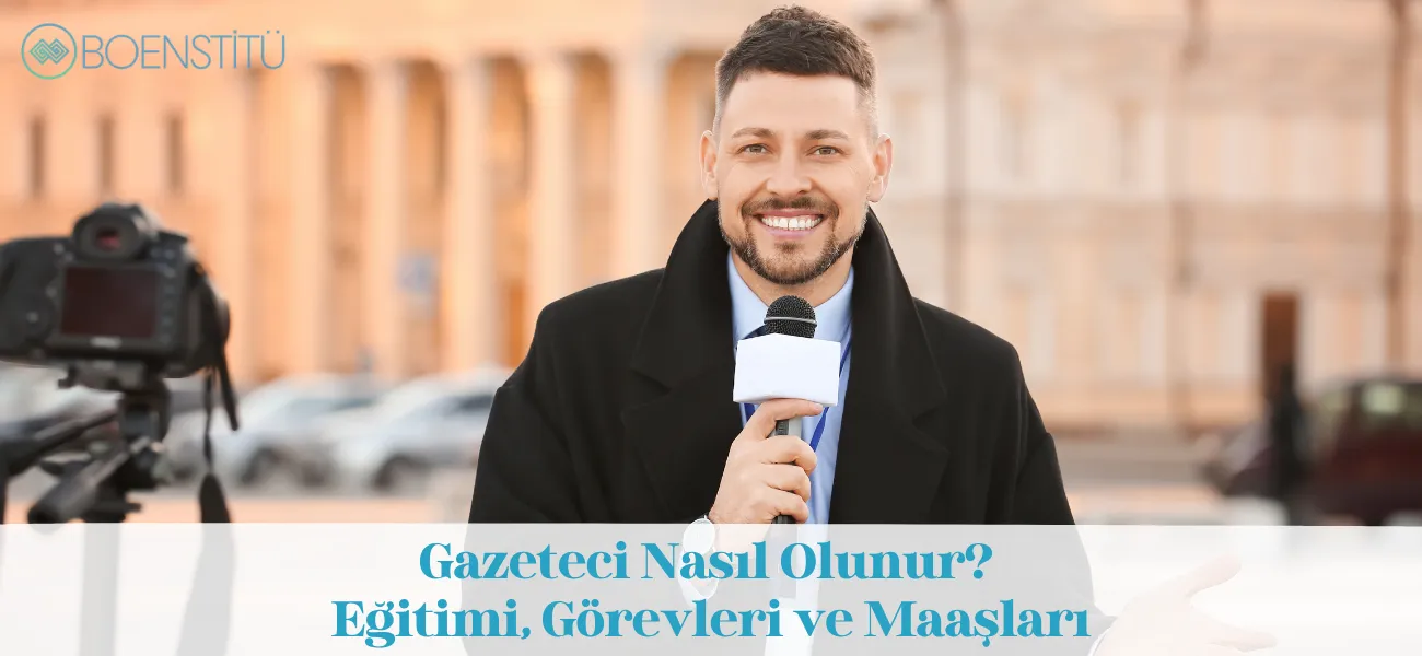 Gazeteci Nasıl Olunur? Eğitimi, Görevleri ve Maaşları